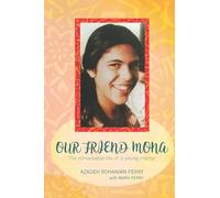 Our Friend Mona: The Remarkable Life of a Young Martyr