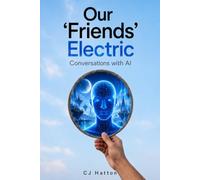 Our 'Friends' Electric: Conversations with AI