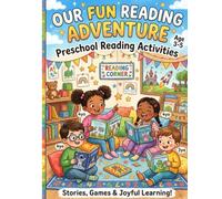 Our Fun Reading Adventure: Preschool Reading Activities: Stories, Games and Joyful Learning Activities for Kids Age 3-5 | ABC, Phonics, Word Games, Letter Recognition, Pre-Reading Skills