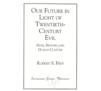 Our Future in Light of Twentieth-Century Evil (Tascabile)