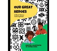 Our Great Heroes: A Black History Coloring Book