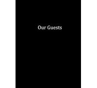 Our Guests: Black Edition: A Vacation Rental Guest Book for Short-Term Stays and Memorable Visits