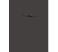 Our Guests: Charcoal Edition: A Vacation Rental Guest Book for Short-Term Stays and Memorable Visits