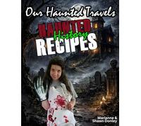 Our Haunted Travels Haunted History Recipes