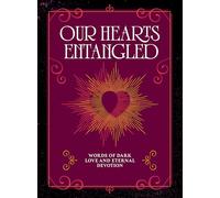 Our Hearts Entangled: Words of Dark Love & Eternal Devotion