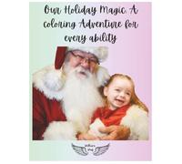 Our Holiday Magic: A Coloring Adventure For Every Ability