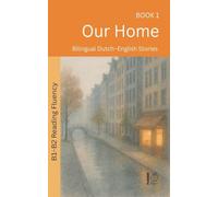 Our Home: Bilingual Dutch-English Stories: 1