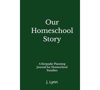 Our Homeschool Story-Forest Green Edition: A Keepsake Planning Journal for Homeschool Families