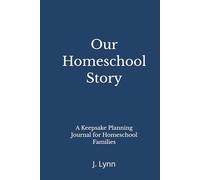 Our Homeschool Story - Navy Edition: A Keepsake Planning Journal for Homeschool Families