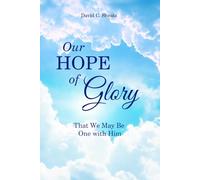 Our Hope of Glory: That We May Be One with Him