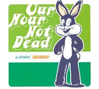 Our Hour Not Dead [12 inch Analog]