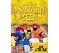 Our House:the Mustard Seed - Our House: the Mustard Seed
