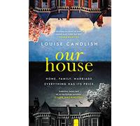 Our House: Winner of the Crime & Thriller Book of the Year 2019: the award-winning Sunday Times bestseller and ITV drama