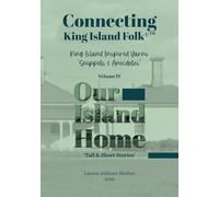 Our Island Home Volume IV: King Island Inspired Yarns. “Snippets & Anecdotes"