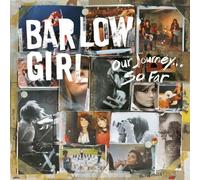 Our Journey... So Far by BarlowGirl (2010) Audio CD