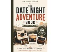 Our Journey Together: An Adventure and Challenge Date Night Book for Couples With 101 Fun Activities to Try