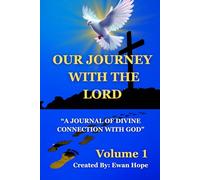 Our Journey With The Lord "A Journal of Divine Connection With God"