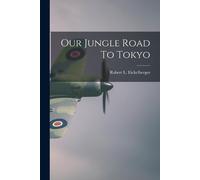 Our Jungle Road To Tokyo (Tascabile)