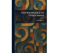Our Knowledge of Other Minds