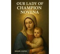 OUR LADY OF CHAMPION NOVENA: WHERE HOPE FINDS A VOICE AND FAITH LEARNS TO STAND AGAIN