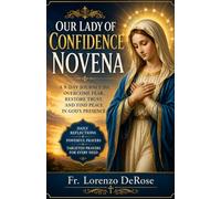 OUR LADY OF CONFIDENCE NOVENA: A Powerful Nine-Day Prayer for Courage, Trust, Interior Peace, and Unshakable Faith in God