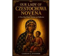Our Lady of Czestochowa Novena: A Nine-Day Prayer Journey and Reflection