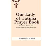 OUR LADY OF FATIMA NOVENA: A Powerful Prayer for Peace, Conversion, and Miracles
