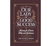 OUR LADY OF GOOD SUCCESS: Novena for Divine Help and Guidance