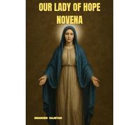 OUR LADY OF HOPE NOVENA: A JOURNEY OF FAITH, TRUST, AND THE LIGHT THAT GUIDES EVERY HEART