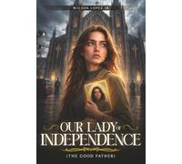 Our Lady of Independence: The Good Father