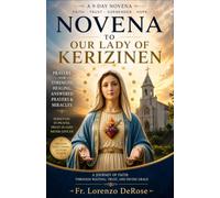 OUR LADY OF KERIZINEN NOVENA: A Powerful Nine-Day Prayer for Hidden Suffering, Perseverance, and Trust in God’s Quiet Work