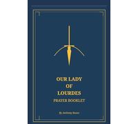 OUR LADY OF LOURDES PRAYER BOOKLET: A NINE-DAY SPIRITUAL JOURNEY OF PRAYER, HEALING, AND GRACE