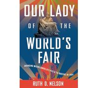 Ruth D Nelson Our Lady of the World's Fair (Copertina rigida)
