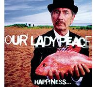 OUR LADY PEACE - HAPPINESS IS NOT A FISH..