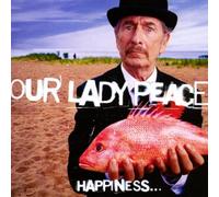 Our Lady Peace - Happiness...Is Not A Fish That You Can Catch