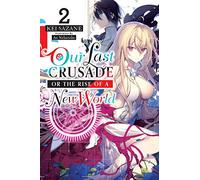 Our Last Crusade or the Rise of a New World 2 – Yen Press