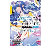 Kei Sazane Our Last Crusade or the Rise of a New World, Vol. 13 (lig (Tascabile)