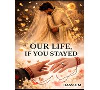 Our Life, If You Stayed