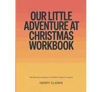 Our Little Adventure at Christmas Workbook: Mindblowing Practice For Tabitha Paige's Thoughts