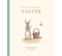 Our Little Adventure at Easter: An Easter Book for Babies and Toddlers Featuring Lessons on Sacrifice, Love, and Forgiveness: 15