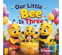 Our Little Bee Is Three: A Heartwarming Third Birthday Keepsake for Boys and Girls