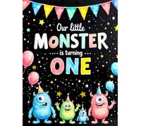 Our Little Monster is Turning One - First Birthday Party Guest Book & Keepsake: Fun Monster-Themed 1st Birthday Sign-In Book for Baby Boys or Girls | ... Photos & Memories from Family and Friends