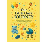 Our Little One’s Journey: A Keepsake Baby Memory Book for Cherished Moments from Birth to Age Five| Baby Memory Book| Baby Shower Gifts| Size 8.5 x 11.