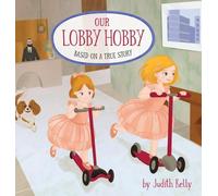 Our Lobby Hobby: Based on a true story.