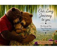 Our Long Journey to You: The Story of Two Papa Bears and Their Son