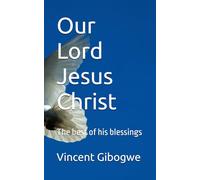 Our Lord Jesus Christ: The best of his blessings