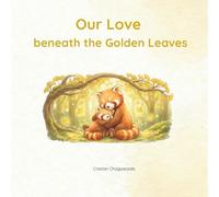 Our love beneath the golden leaves