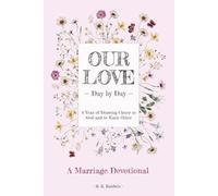 Our Love, Day by Day: A Marriage Devotional