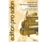 Our Love Is Here To Stay/'s Wonderful: per violino, Violoncello e pianoforte (Violino 2, Contrabbasso, C e B della Voce ad LIB)