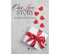 Our Love Story: A Couples Keepsake Journal [110 pages, 7x10inches, cream pages]